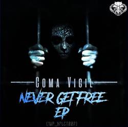 Download Coma Vigil - Never Get Free