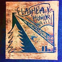 descargar álbum Flashback Humor - Things Are Most Beautiful Just As They Are About To End