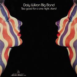 Daly Wilson Big Band - Too Good For A One Night Stand