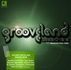 ladda ner album Brazilian Soul Crew - Grooveland Sessions Vol 02