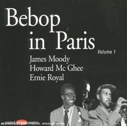 Howard McGhee Sextet, Ernie Royal & His Princes, James Moody Quartet - Bebop in Paris Volume 1