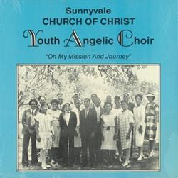 Download Sunnyvale Church Of Christ Youth Angelic Choir - On My Mission And Journey