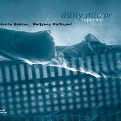 Download Rebekka Bakken, Wolfgang Muthspiel - Daily Mirror Reflected