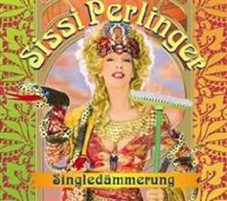 last ned album Sissi Perlinger - Singledämmerung