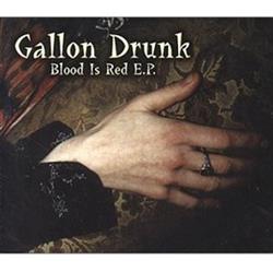 ladda ner album Gallon Drunk - Blood Is Red