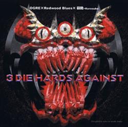 last ned album Ogre Redwood Blues 殺助 Korosuke - 3 Die Hards Against