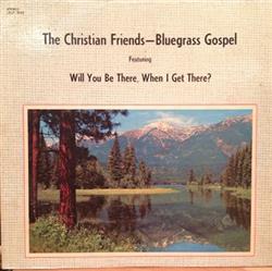 last ned album The Christian Friends - Bluegrass Gospel