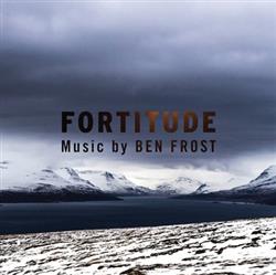 online anhören Ben Frost - Music From Fortitude