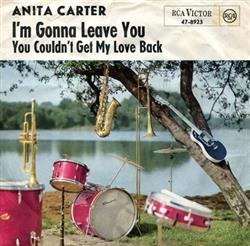 last ned album Anita Carter - Im Gonna Leave You You Couldnt Get My Love Back