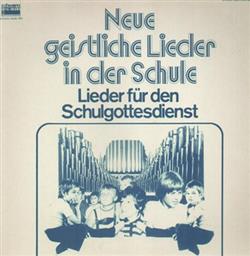 lataa albumi Various - Neue Geistliche Lieder In Der Schule
