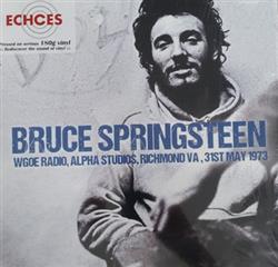 Album herunterladen Bruce Springsteen - Wgoe Radio Alpha Studios Richmond VA 31st May 1973