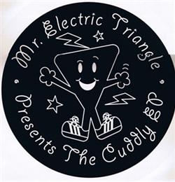 Mr Electric Triangle - The Cuddly