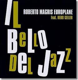écouter en ligne Roberto Magris Featuring Herb Geller - Il Bello Del Jazz