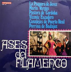 lataa albumi La Paquera De Jerez, Canalejas De Puerto Real, Pastora De Cordoba, Porrina De Badajoz, María Vargas, Vicente Escudero - Ases Del Flamenco