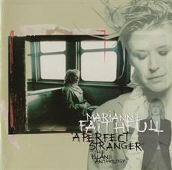 Album herunterladen Marianne Faithfull - A Perfect Stranger The Island Anthology