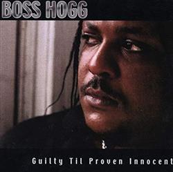 ladda ner album Boss Hogg - Guilty Til Proven Innocent