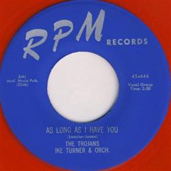 Download The Trojans , Ike Turner & Orch - As Long As I Have You I Wanna Make Love To You