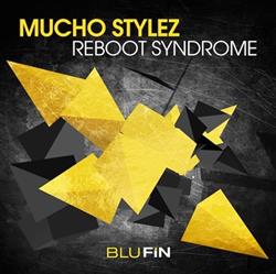 descargar álbum Mucho Stylez - Reboot Syndrome