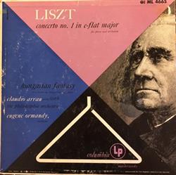 ascolta in linea Franz Liszt, Claudio Arrau, The Philadelphia Orchestra, Eugene Ormandy - Concerto No 1 in e flat Major for Piano and Orchestra