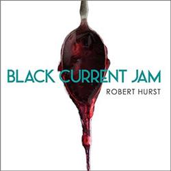 lytte på nettet Robert Hurst - Black Current Jam