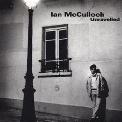 descargar álbum Ian McCulloch - Unravelled