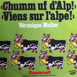 Download Véronique Muller - Chumm Uf dAlp Viens Sur lAlpe