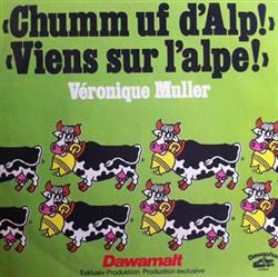 télécharger l'album Véronique Muller - Chumm Uf dAlp Viens Sur lAlpe