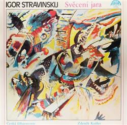 Download Igor Stravinskij, Česká filharmonie, Zdeněk Košler - Svěcení Jara