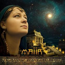 ascolta in linea Maiia - Sacred Knowledge Of Ancient Civilizations