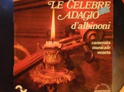 baixar álbum Camerata Musicale Veneta - Le Celebre Adagio Dalbinoni
