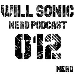 descargar álbum Various - Nerd Records Podcast 012 Will Sonic