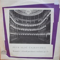 descargar álbum Petr Iljič Čajkovskij - Koncert Č 1 B Moll Pro Klavír A Orchestr Op 23