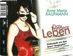 lyssna på nätet Anna Maria Kaufmann - Das Andere Leben