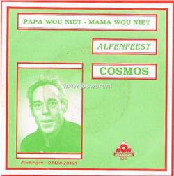 Download Cosmos - Papa Wou Niet Mama Wou Niet Alpenfeest