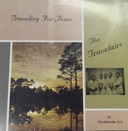 online anhören The Travelairs Of Fayetteville NC - Traveling For Jesus