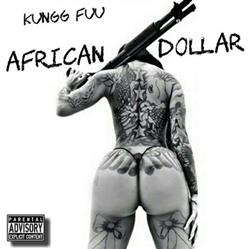 kuunnella verkossa Kungg Fuu - African Dollar
