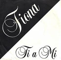 descargar álbum Fiona - Ti A Mi