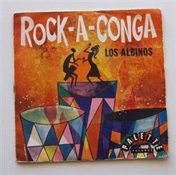 descargar álbum Los Albinos - Rock A Conga