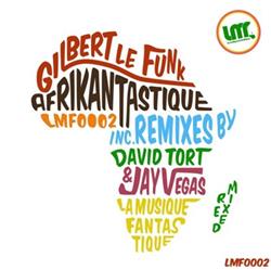 Download Gilbert Le Funk - Afrikantastique Remixed