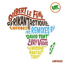 online anhören Gilbert Le Funk - Afrikantastique Remixed
