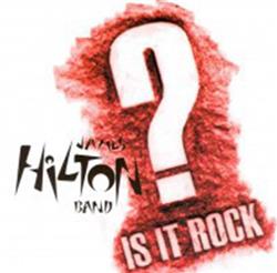 Download James Hilton Band - Is It Rock