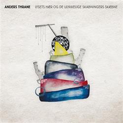 baixar álbum Anders Thrane - Lysets Hær Og De Ulykkelige Skabningers Skæbne