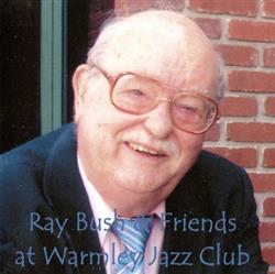 ladda ner album Ray Bush - Ray Bush Friends At Warmley Jazz Club