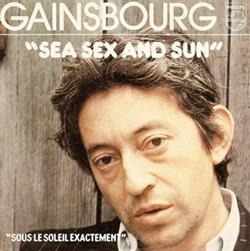 online anhören Gainsbourg - Sea Sex And Sun Sous Le Soleil Exactement