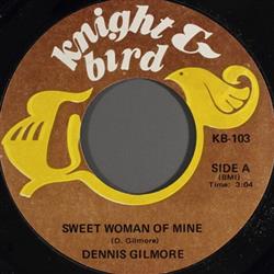 last ned album Dennis Gilmore - Sweet Woman Of Mine