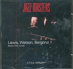 Download Lewis, Watson, Bergonzi, Barron, Finck, Lundy - Jazz Masters