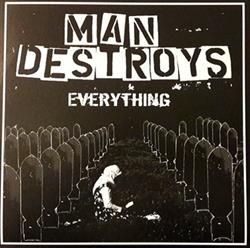 lataa albumi Man Destroys - Everything