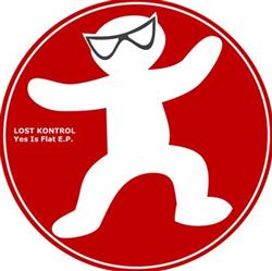 Download Lost Kontrol - Yes Is Flat