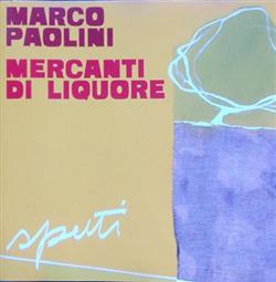 Marco Paolini , Mercanti Di Liquore - Sputi