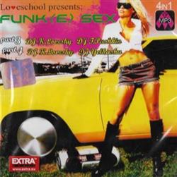 Album herunterladen DJ K Loveski DJ T Pushkin DJ Yelkashu - Loveschool Presents FunkE Sex Part 3 Part 4